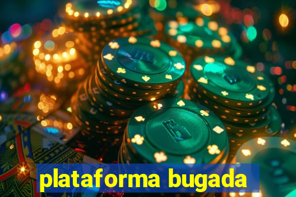 plataforma bugada